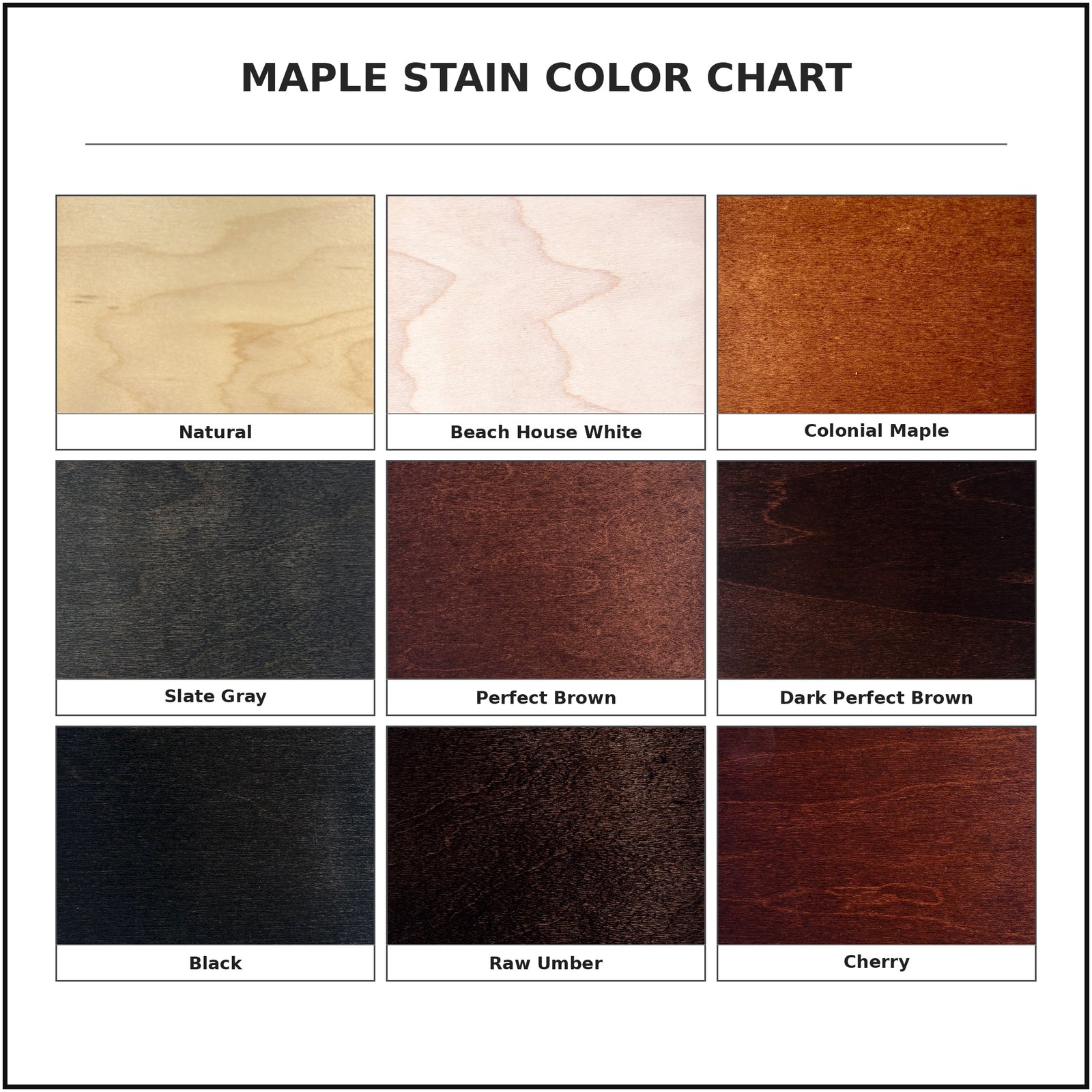 White square with nine stain color blocks for oak wood. Natural, Beach House White, Colonial Maple, Slate Gray, Perfect Brown, Dark Perfect Brown, Black, Raw Umber, Cherry. The title says 'MAPLE STAIN COLOR CHART'