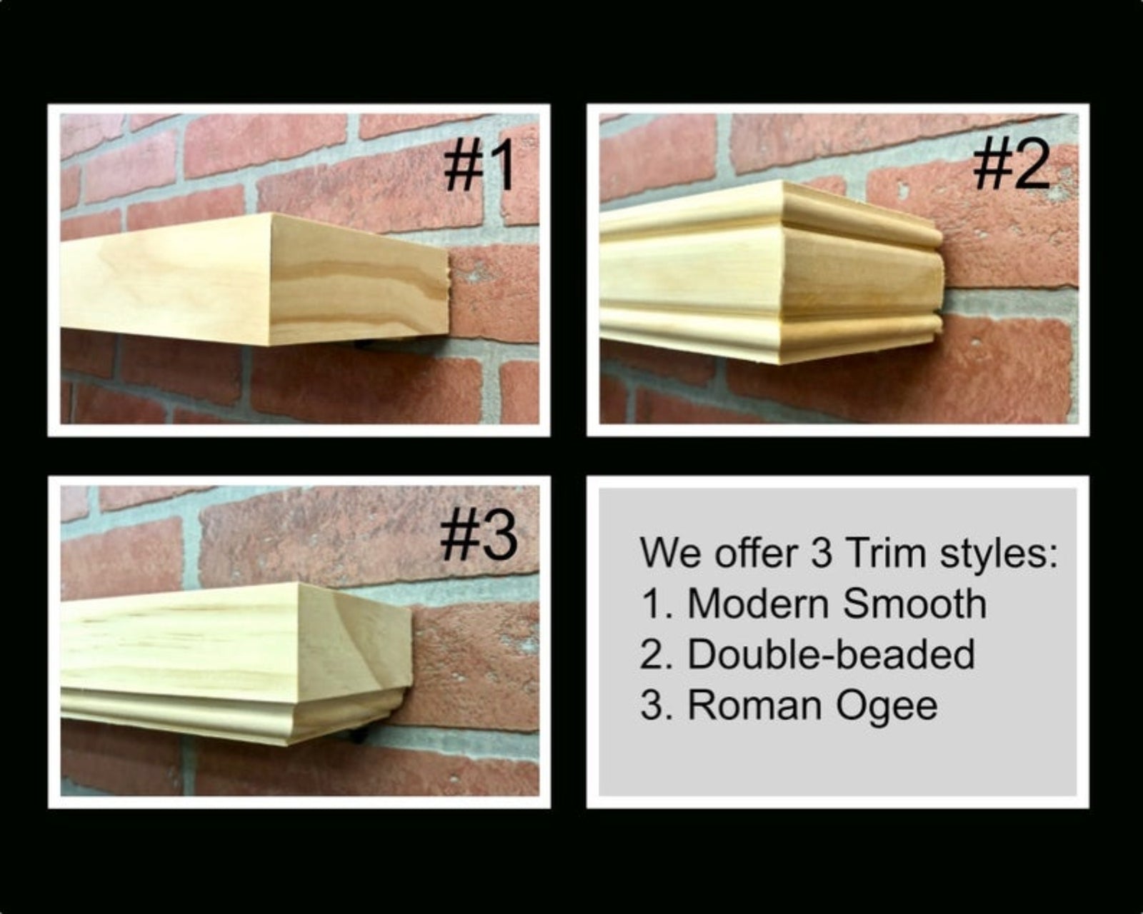 Shows three different shelf trim styles. One is Modern Smooth. Another is Double-beaded. And the third is called Roman Ogee.